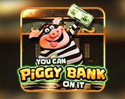 You Can Piggy Bank On It You Can Piggy Bank On It